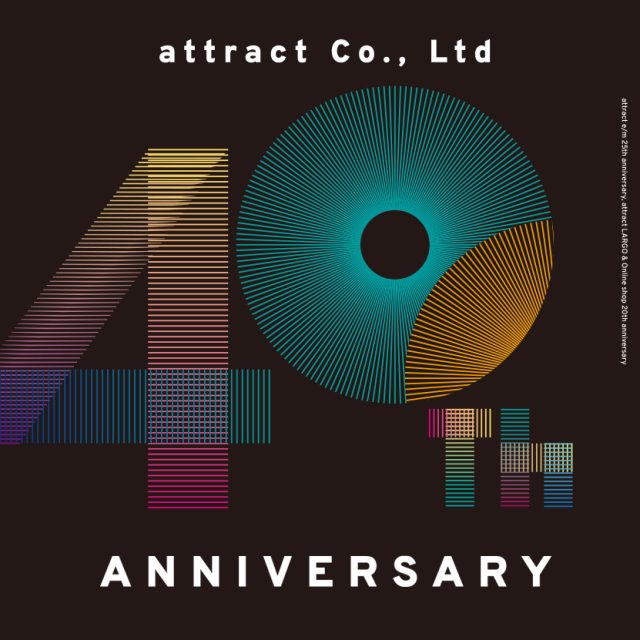 attract Co., Ltd 40th アトラクト40周年 創業祭・周年祭のご案内