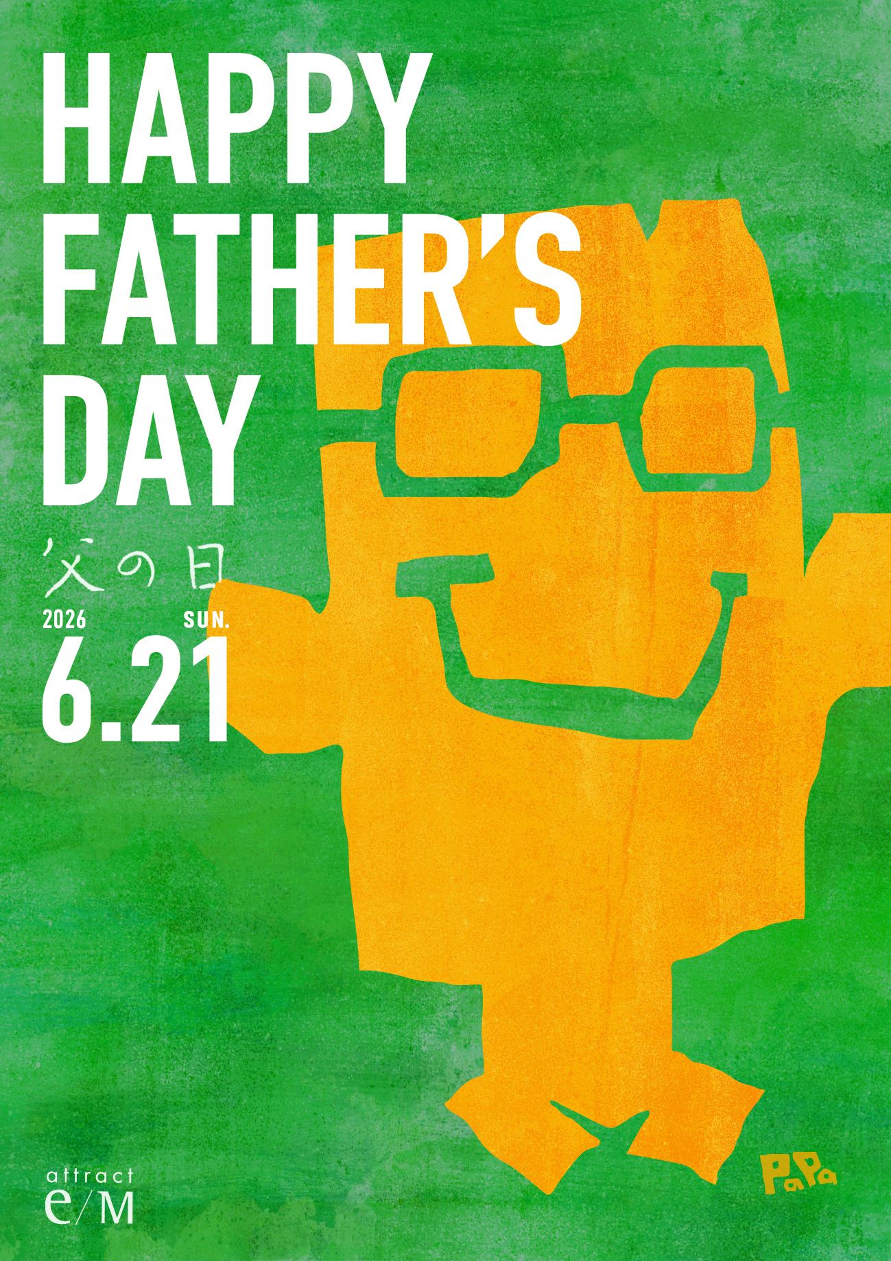 attract e/M HAPPY FATHER’S DAY 父の日 2026.6.21